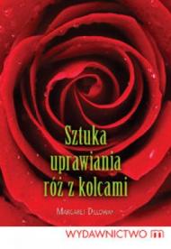 Sztuka uprawiania róż z kolcami
